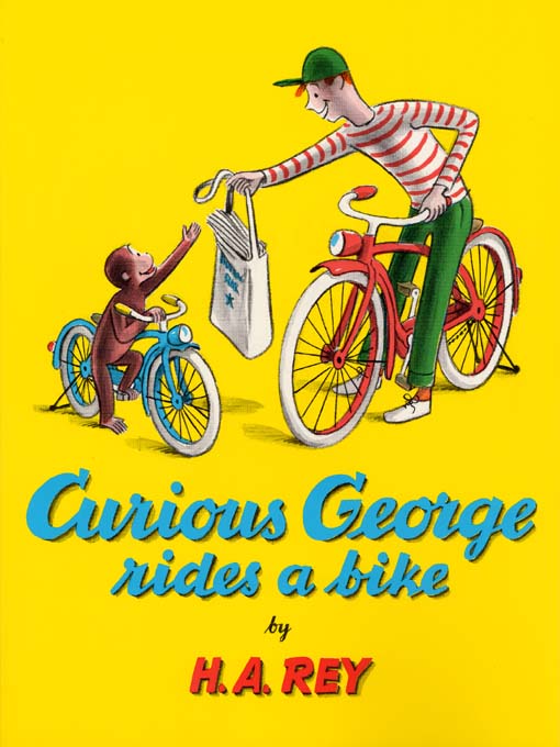 Title details for Curious George Rides a Bike by H.A. Rey - Available